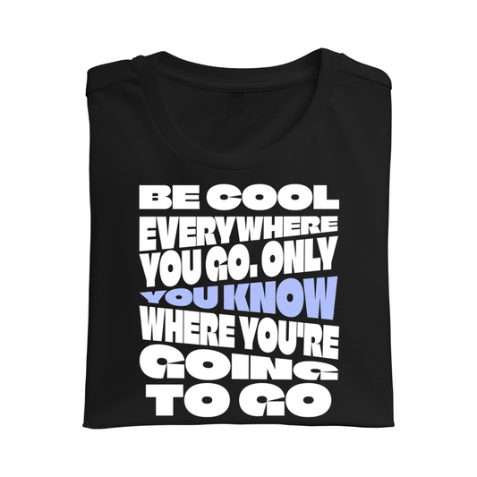 Be Cool Tee